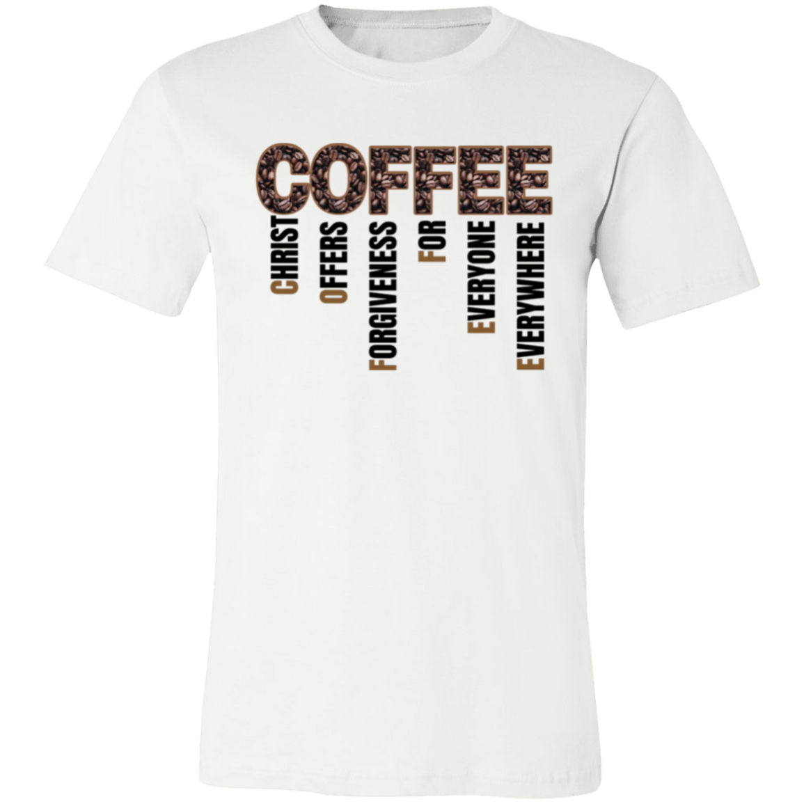 Coffee Christ Offers Forgiveness for Everyone Everywhere T-Shirt