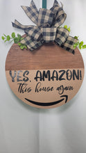Load image into Gallery viewer, Yes, Amazon this house again door hanger
