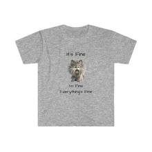 Load image into Gallery viewer, I&#39;m Fine, It&#39;s fine, Everything&#39;s Fine T-Shirt
