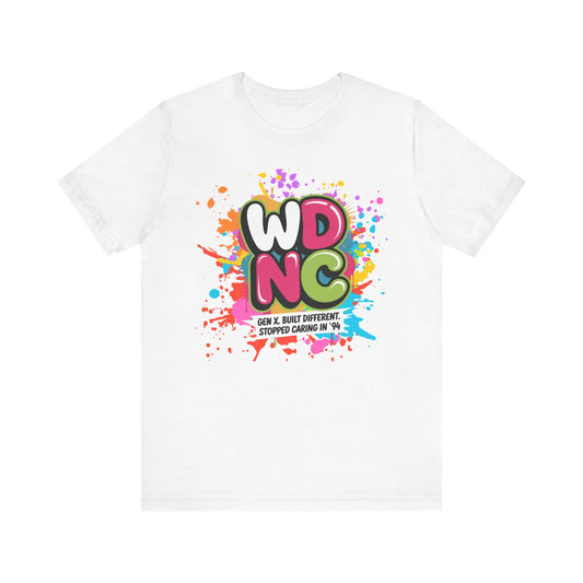 WDNC - Gen X Attitude Vibrant Graphic Tee