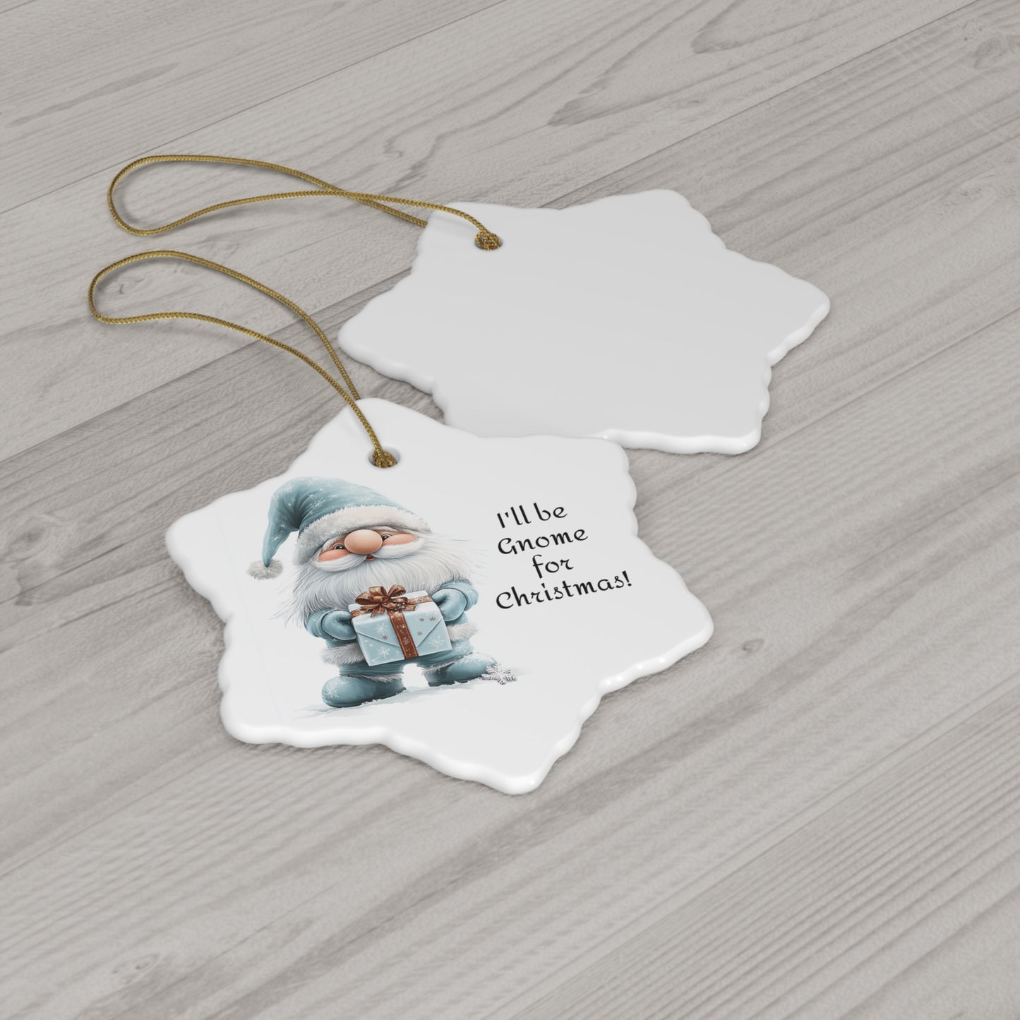 I'll Be Gnome for Christmas Ceramic Ornament, 2 Shapes