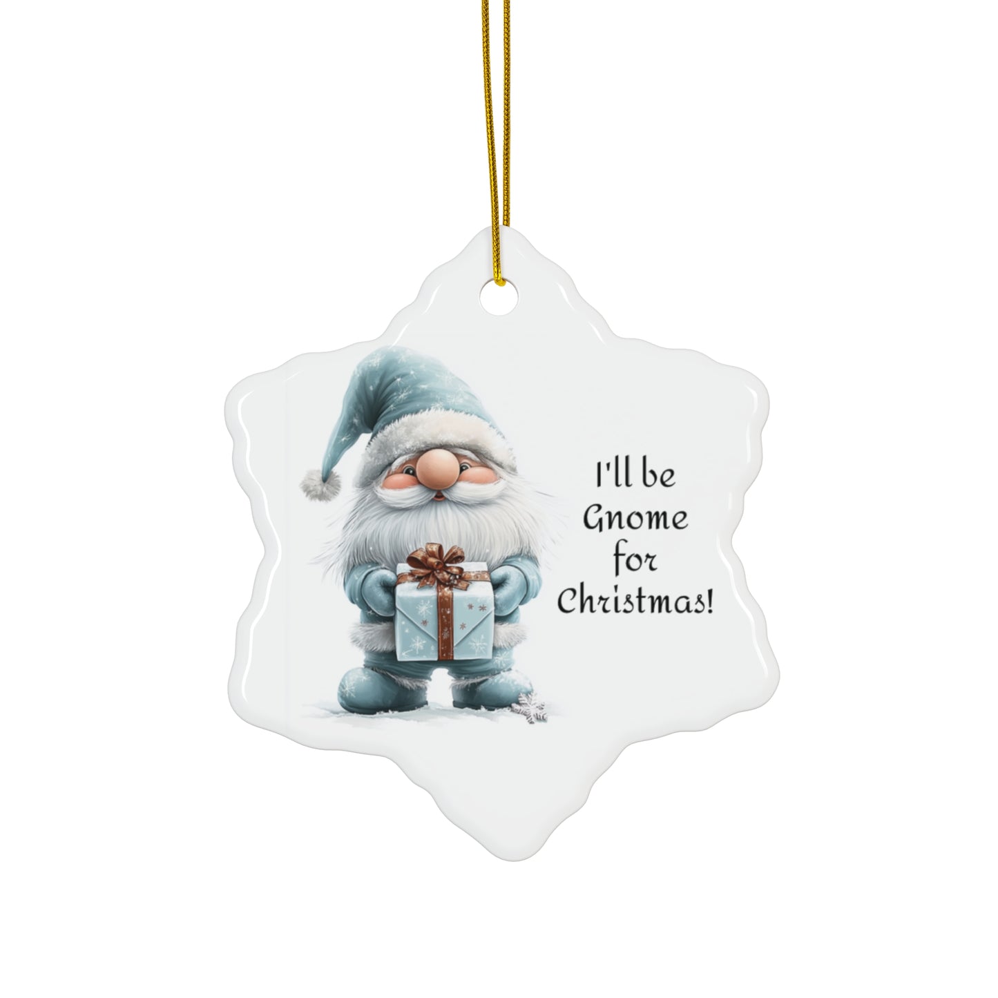 I'll Be Gnome for Christmas Ceramic Ornament, 2 Shapes