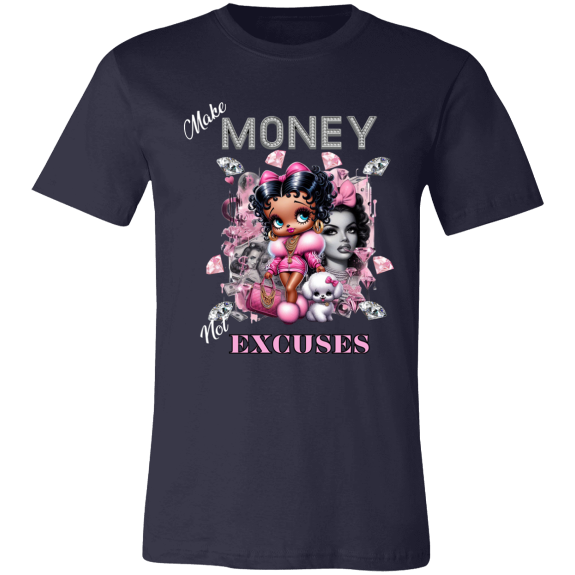Make money Not Excuses white Letters T-Shirt