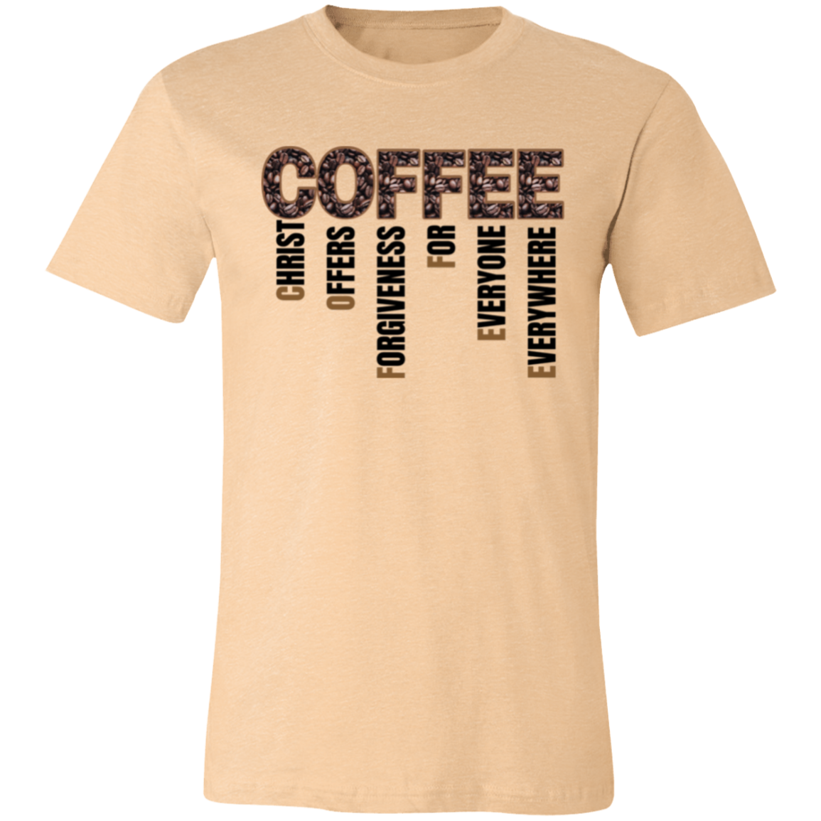 Coffee Christ Offers Forgiveness for Everyone Everywhere T-Shirt