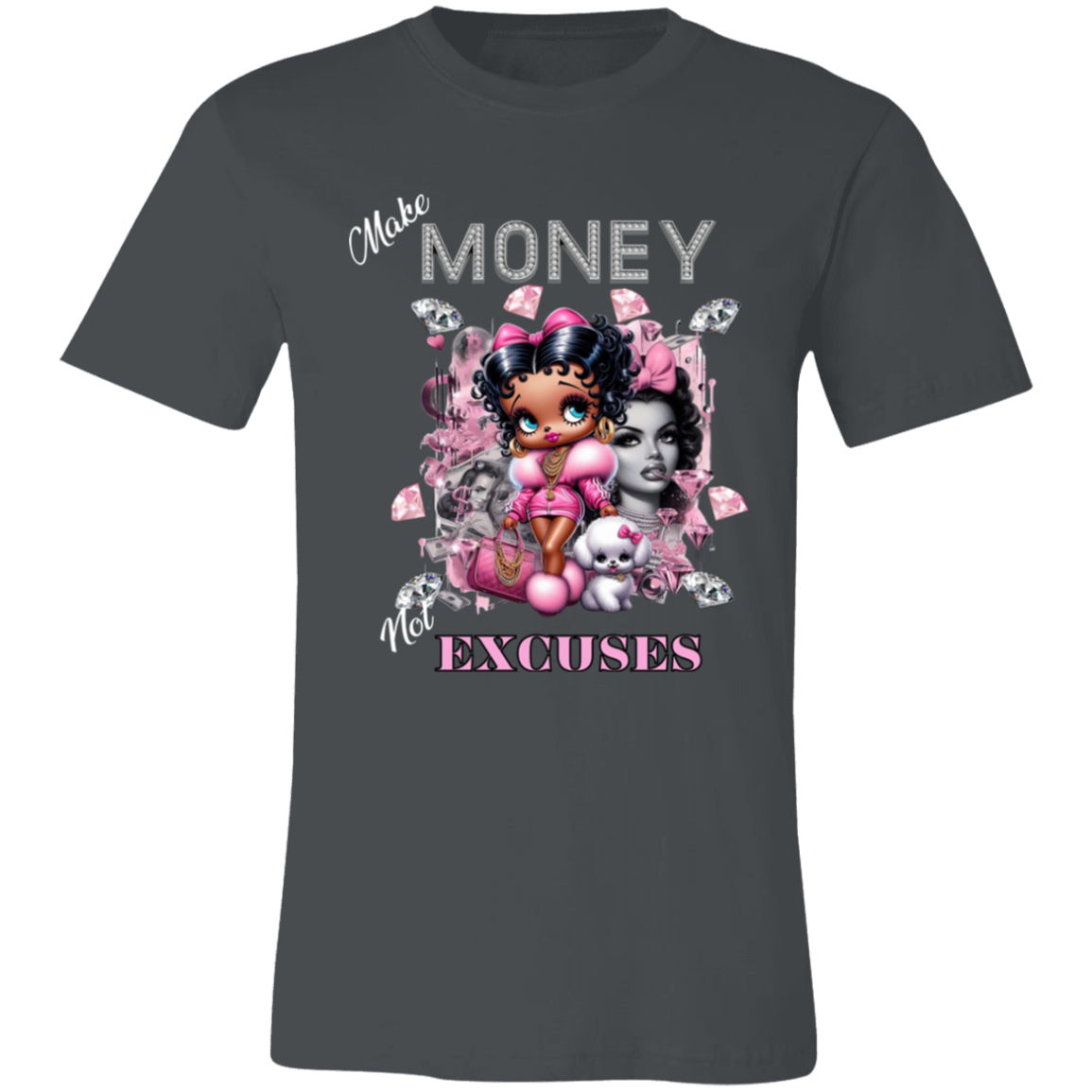 Make money Not Excuses white Letters T-Shirt