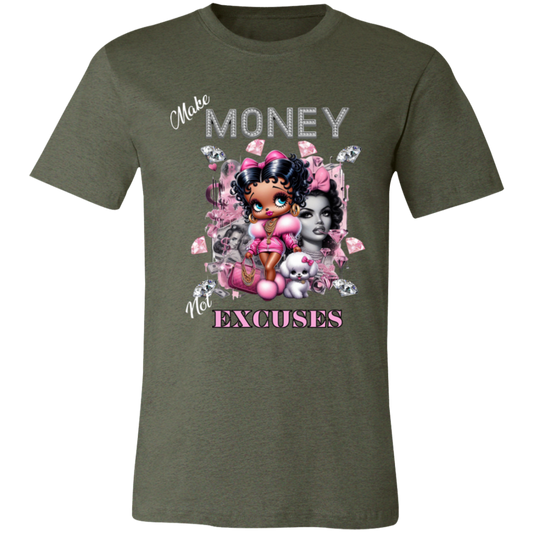 Make money Not Excuses white Letters T-Shirt