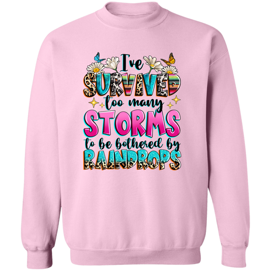 I've Survived too many Storms to be Bothered by Raindrops Pullover Crewneck Sweatshirt