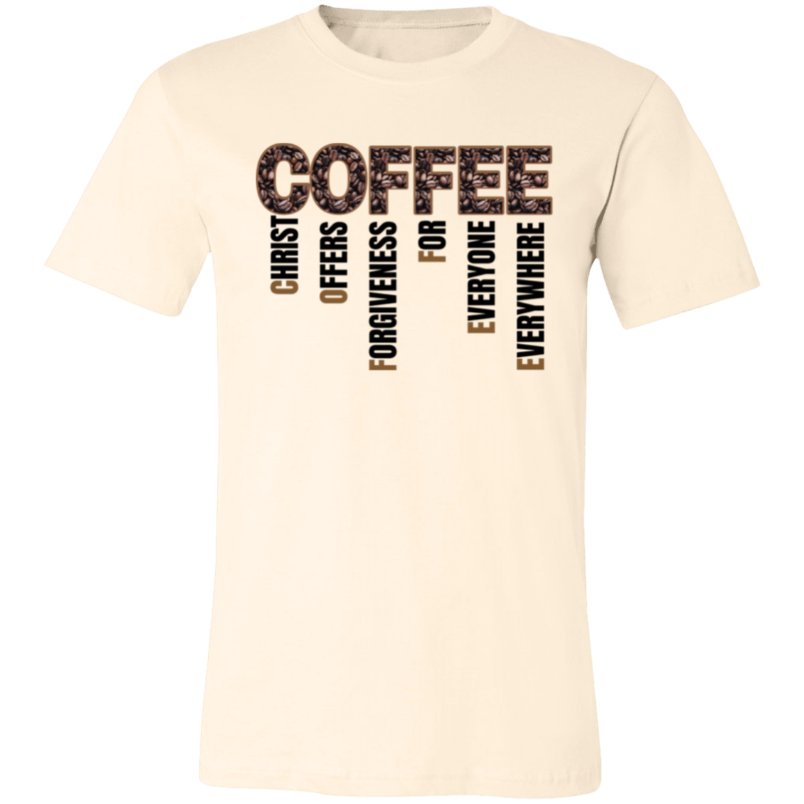 Coffee Christ Offers Forgiveness for Everyone Everywhere T-Shirt
