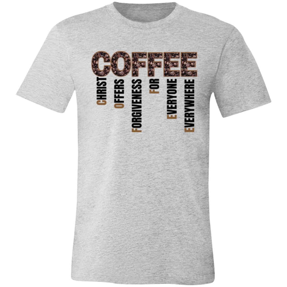 Coffee Christ Offers Forgiveness for Everyone Everywhere T-Shirt