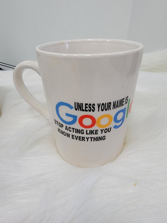 15 oz. custom coffee Mug - Unless Your name is ....