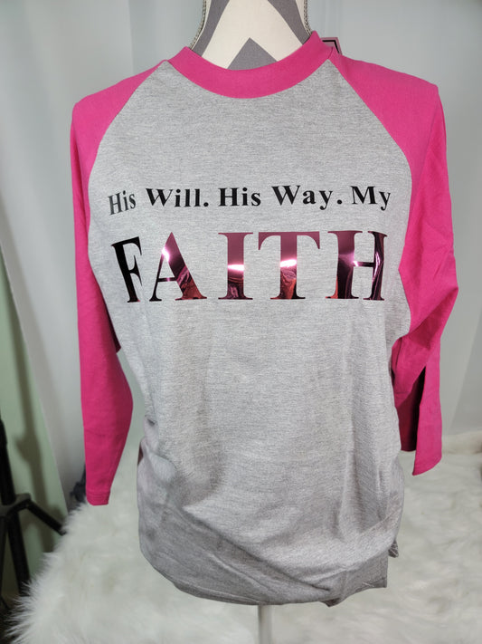 His Will, His Way, My Faith T-shirt