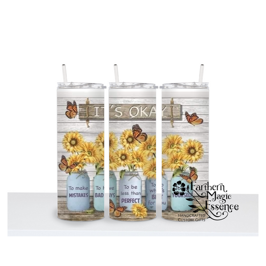 It's OK Sunflower 20 oz Tumbler