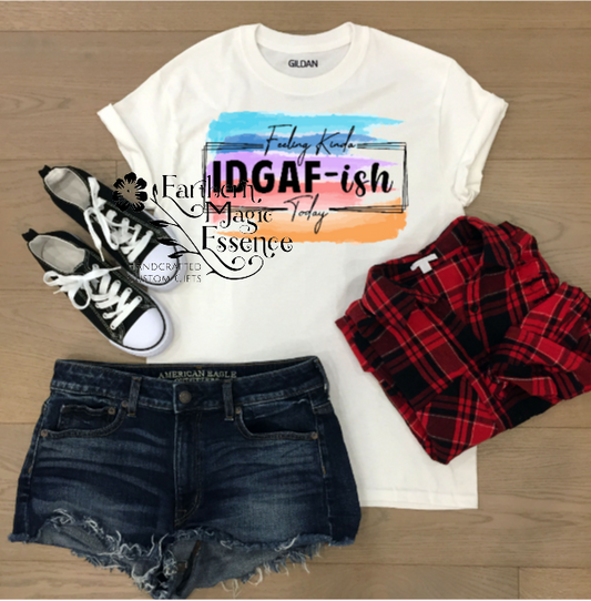 IDGAF Kinda day T-shirt