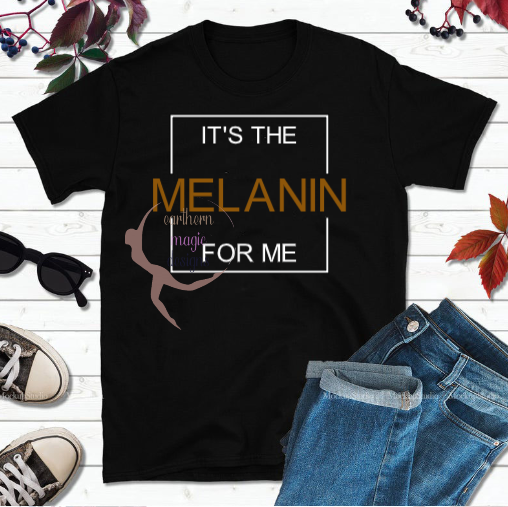 It's the Melanin for Me T-shirt