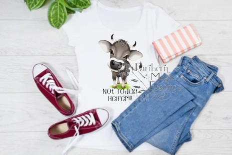 Not Today Heifer 2 Ready to Press Sublimation Transfer